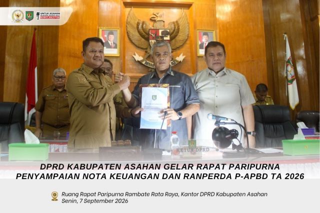DPRD KABUPATEN ASAHAN GELAR RAPAT PARIPURNA PENYAMPAIAN NOTA KEUANGAN DAN RANPERDA P-APBD TA 2026